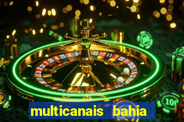 multicanais bahia ao vivo